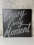 Paveikslėlis „Enjoy Every Moment“ - Daiktų atokvėpis